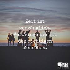 Zeit Ist Vergänglich Verbringe Sie Mit Den Richtigen Menschen