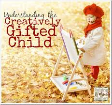 Understanding The Creatively Gifted Child
