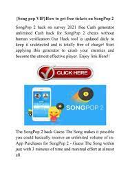 You need to signup for an account to be able to start. Song Pop Vip How To Get Free Tickets On Songpop 2 By Song Pop Cheats For Iphone 2021 Free Tickets Issuu