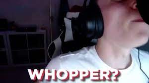 Did You Get A Whopper Youtube