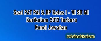 Check spelling or type a new query. Soal Jawaban Pat Pai Sd Mi K13 2021 Lengkap Semua Kelas