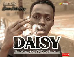 Daisy..Black Savage ft Dj Wyte Montana..Officio audio out now..@Ugflav...