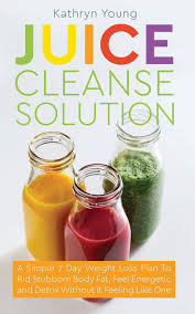 Eat only organic fresh fruits, vegetables, whole grains, and eggs and drink 8 glasses of water a day. Juice Cleanse Solution A Simple 7 Day Weight Loss Plan To Rid Stubborn Body Fat Feel Energetic And Detox Without It Feeling Like One Young Kathryn 9781952626012 Amazon Com Books