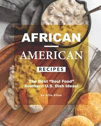 The african american heritage cookbook: African American Recipes The Best Soul Food Southern U S Dish Ideas Paperback Print A Bookstore
