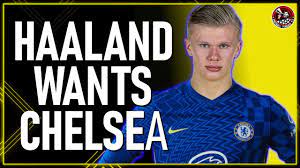 August 24, 2021 news transfer news match coverage features/opinions si.com Erling Haaland 100 Wants To Join Chelsea Haaland Plan Revealed Chelsea Transfer News Youtube