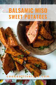 Balsamic Miso Sweet Potatoes Recipe Sweet Potato Recipes Sweet Potato Vegetarian Recipes Easy