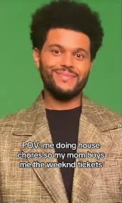 POV: Doing House Chores for The Weeknd Tickets