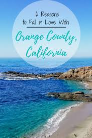 6 Reasons Why I Love Living In Orange County California Orange County California Travel Orange County California