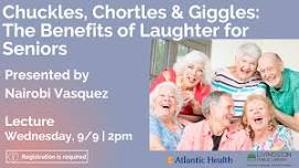 Chuckles, Chortles and Giggles: The Benefits of Laughter