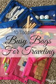 10 Toddler Busy Bags For Traveling True Agape Toddler Busy Bags Busy Toddler Business For Kids