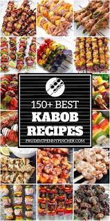 150 Best Kabob Recipes Grilling Recipes Bbq Kabobs Skewers Summer Kabob Recipes Kebab Recipes Recipes