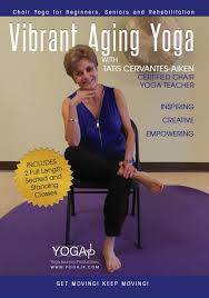 Breath and flow, relaxing into postures. Vibrant Aging Yoga Chair Yoga With Tatis Cervantes Aiken Yogajp