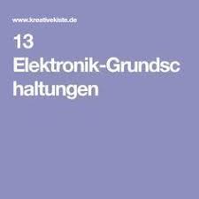 13 Elektronik Grundschaltungen Selber Bauen Elektronik Elektrotechnik Grundlagen Elektronik