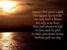 Robert Frost Quote Robert Frost Poems Nothing Gold Can Stay Robert Frost