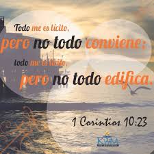Todo Me Es Licito Pero No Todo Conviene Todo Me Es Licito Pero No Todo Edifica Mandamientos De Dios Promesas De Dios Proverbios Biblicos