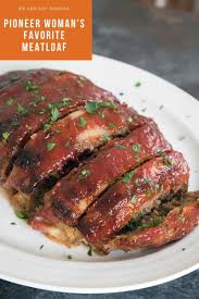 Pioneer Woman S Meatloaf Recipe In 2020 Pioneer Woman Meatloaf Meatloaf Recipes Pioneer Woman Meatloaf