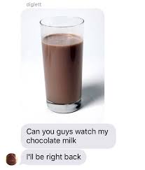 someone asked their group chat to look after their chocolate milk and now people are testing their friends their chocolate milk