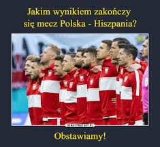 Tymczasem w rzutach karnych squadra azzurra pokazała swoją wyższość, wygrywając je 4:2 i to ekipa roberto mancini gra dalej. Jakim Wynikiem Zakonczy Sie Mecz Polska Hiszpania Obstawiamy Demotywatory Pl