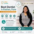 Best Dentist in Pashan, Pune-5+ Years Experienced Dentist