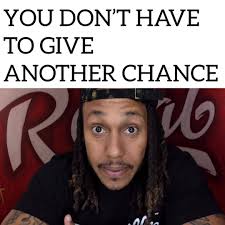 YOU DON'T HAVE TO GIVE ANOTHER CHANCE! WATCH THIS