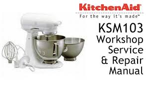kitchenaid ksm103 workshop service