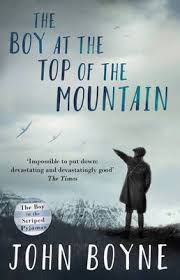 John Boyne The Boy At The Top Of The Mountain The Boy At The Top Of The Mountain By John Boyne John Boyne Books To Read Book Club Books