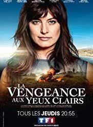Seule survivante, elle revient sur la. La Vengeance Aux Yeux Clairs Saison 1 Episode 1 Streaming Vostfr Et Vf Filmoflix
