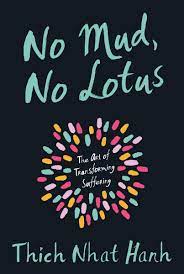 The path of mindfulness in ev. No Mud No Lotus The Art Of Transforming Suffering Amazon De Nhat Hanh Thich Fremdsprachige Bucher