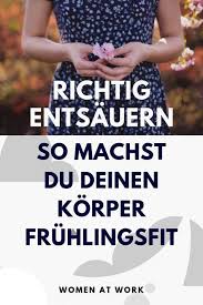 Richtig Entsauern So Machst Du Deinen Korper Fruhlingsfit Gesundheit Und Wohlbefinden Gesundheit Und Schonheit Gesundheit