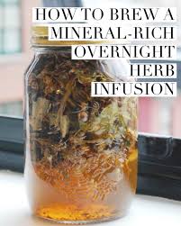 How To Brew A Mineral Rich Herbal Infusion Overnight In Your Kitchen Herbal Infusion Herbalism Herbal Tinctures