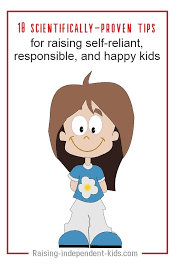 Then, you can keep them engaged, focused with these 10 exciting fun games and activities. 10 Scientifically Proven Tips For Raising Self Reliant Responsible And Happy Kids Raising Independent Kids