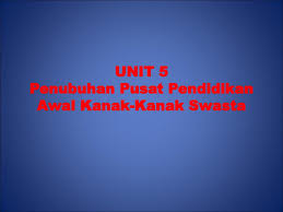 Sijil akan dikeluarkan oleh pihak jabatan kebajikan masyarakat malaysia (jkmm) setelah pihak peserta lulus di dalam ujian bertulis yang dianjur dan. Unit 5 Penubuhan Pusat Pendidikan Awal Kanak Kanak Swasta Ppt Download