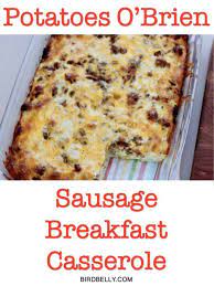 Potatoes o'brien is a classic side dish dating back to the early 1900's made from fried, diced potatoes, plus red and green bell peppers and other seasonings. Sausage Breakfast Casserole Birdbelly