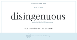 Word Of The Day Disingenuous Merriam Webster