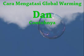 Sedangkan global warming ini tengah terjadi di berbagai belahan bumi. 15 Cara Mengatasi Global Warming Dan Contoh Tindakannya Ilmu Geografi