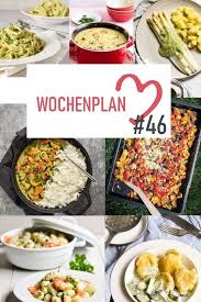 Wochenplan 46 Abwechslungsreiche Rezeptideen Fur Eine Woche In 2020 Rezepte Wochenplan Essen Einfache Gerichte