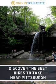 12 Incredible Hikes To Take Near Pittsburgh This Year In 2021 Best Hikes Local Hiking Trails Hiking