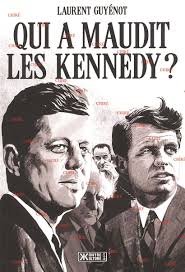 Qui a maudit les Kennedy ? par GUYENOT (Laurent)