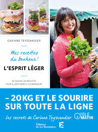 A la table de carinne teyssandier. Amazon Fr L Esprit Leger Mes Recettes Du Bonheur Teyssandier Carinne Teyssandier Carinne Livres