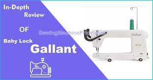 Baby Lock Gallant Long Arm Quilting Machine In Depth Review
