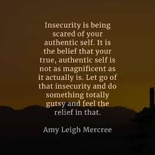 If you liked this list of insecure. 37 Insecurity Quotes That Ll Help You Overcome Self Doubt