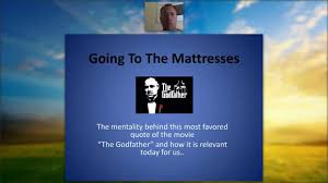 Maybe you would like to learn more about one of these? Going To The Mattresses Youtube