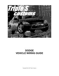 Restoring electrical wiring, more than some other house project is about protection. Dodge Vehicle Wiring Guide