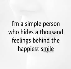 Good while is outlining a forced smile. I M A Simple Person Who Hides Word Quote Famous Quotes