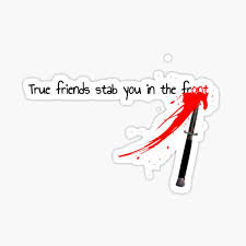 We did not find results for: True Friends Stab You In The Front Stickers Redbubble