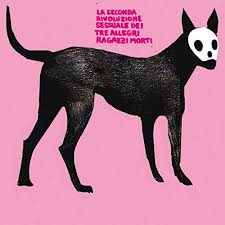 Ma i ragazzi sono gia' qui sono usciti dalle fogne si sente il loro odore in giro si sente il loro odore. La Seconda Rivoluzione Sessuale By Tre Allegri Ragazzi Morti On Amazon Music Amazon Com