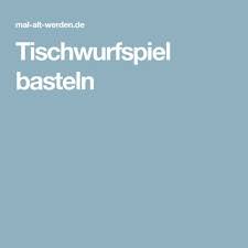 Tischwurfspiel Basteln Basteln Spiele Bei Der Arbeit