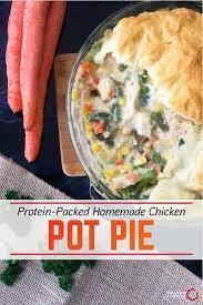 Protein Packed Homemade Chicken Pot Pie Homemade Chicken Pot Pie Chicken Pot Chicken Pot Pie Recipes