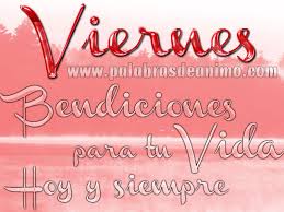 2 descargar imagenes de feliz viernes bendiciones. Viernes Bendiciones Para Tu Vida Hoy Y Siempre Palabras De Animo Com