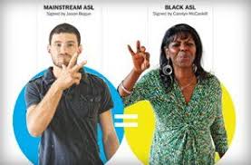 Black And White Sign Language Sign Language That African Americans Use Is Different From That Of Whites Sign Language Asl Sign Language Language Experience